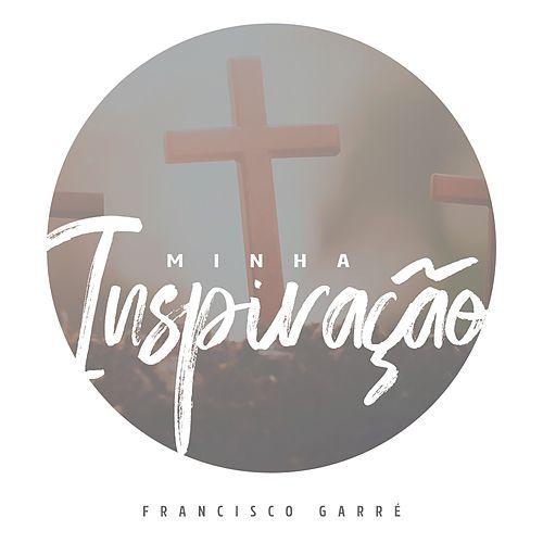 Portada de Álbum "Minha Inspiração ", de Francisco Garré