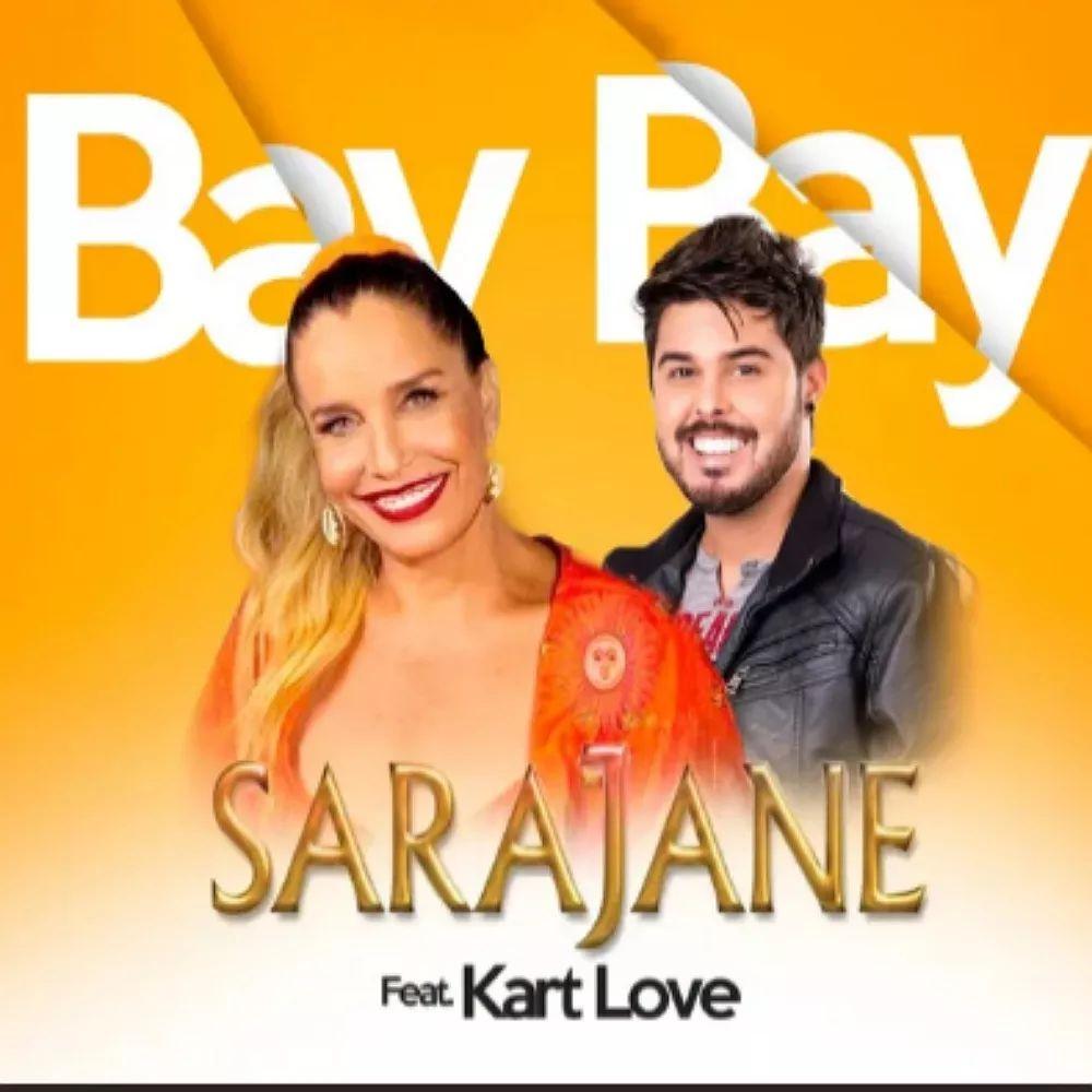Portada de Sencillo/EP "Bay Bay (com Kart Love)", de Sarajane