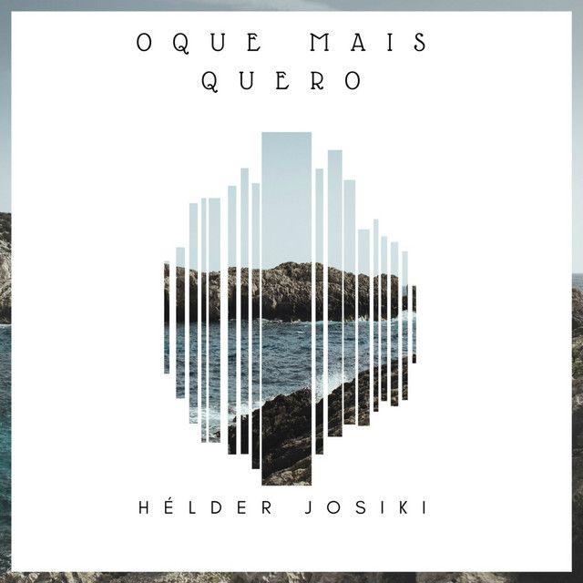Portada de Sencillo/EP "O Que Mais Quero", de Hélder Josiki