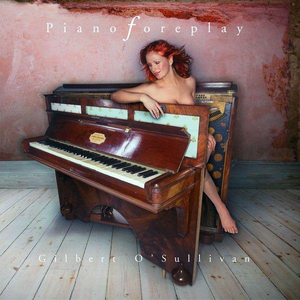 Album cover of "Piano Foreplay" by Gilbert O'Sullivan