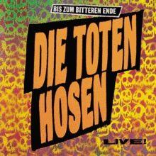 Portada de Álbum "Bis Zum Bitteren Ende – Die Toten Hosen Live!", de Die Toten Hosen