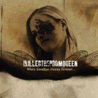 Portada de Álbum "When Goodbye Means Forever", de I Killed The Prom Queen