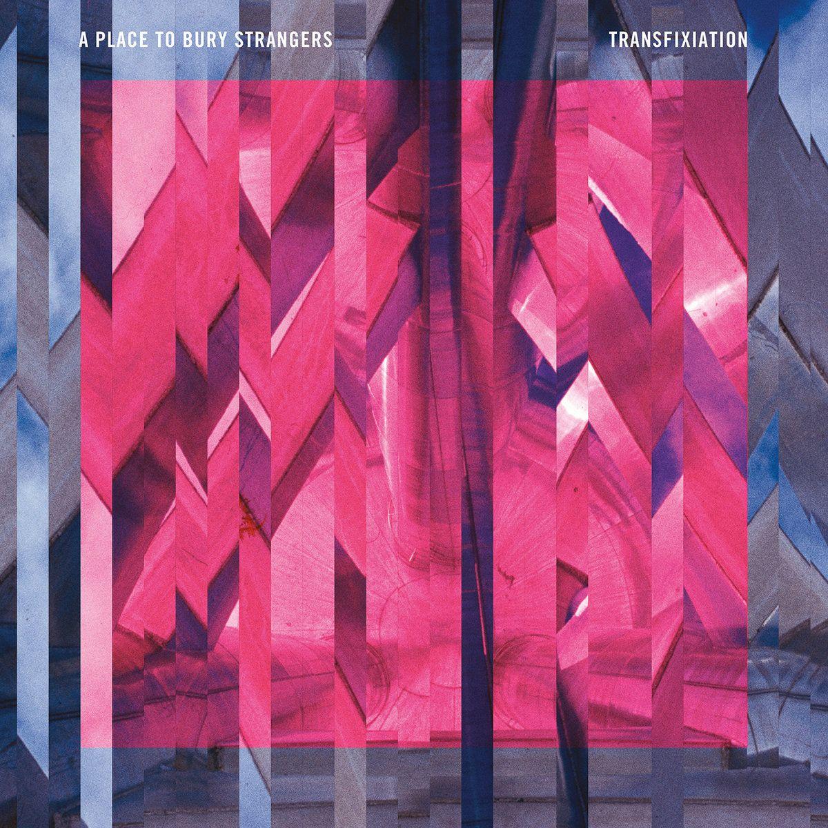 Portada de Álbum "Transfixiation", de A Place To Bury Strangers