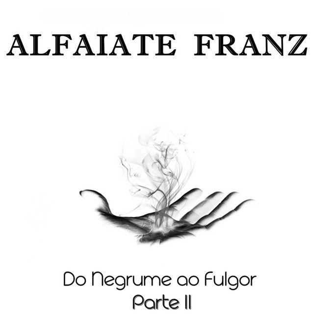 Portada de Álbum "Do Negrume Ao Fulgor, Parte II", de Alfaiate Franz
