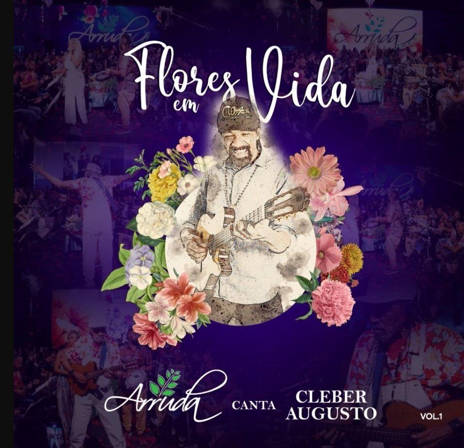 Portada de Sencillo/EP "Flores Em Vida: Arruda Canta Cleber Augusto, Vol. 1", de Grupo Arruda