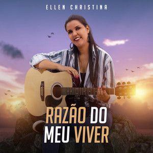 Portada de Sencillo/EP "Razão do Meu Viver", de Ellen Christina