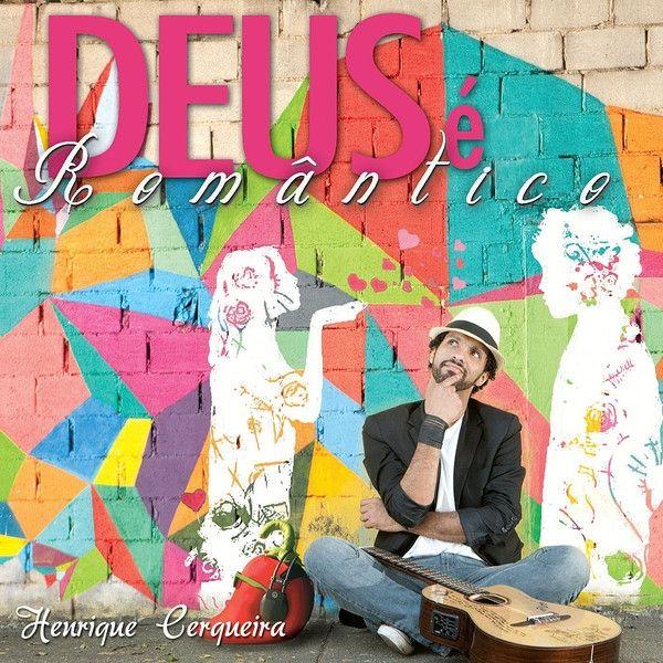Portada de Álbum "2012 - Deus é Romântico", de Henrique Cerqueira