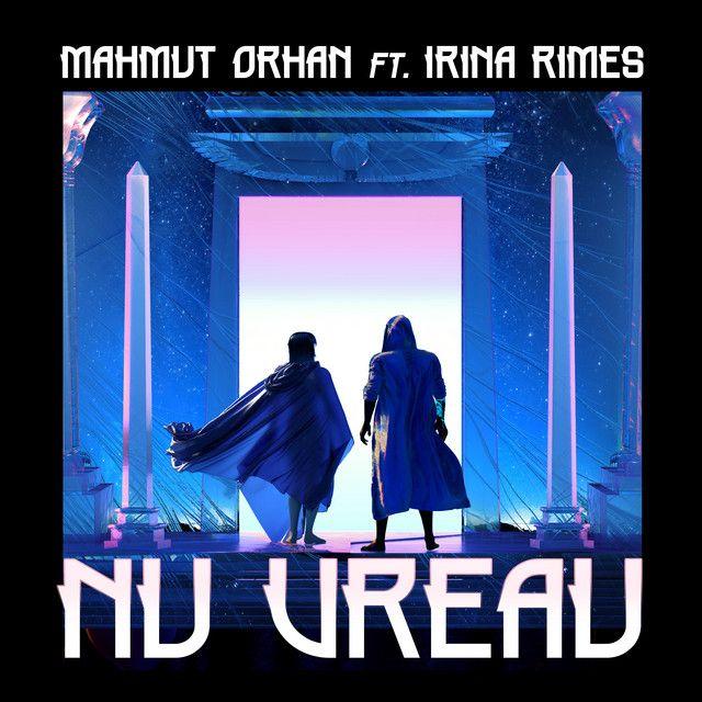 Portada de Sencillo/EP "Nu Vreau (feat. Irina Rimes)", de Mahmut Orhan