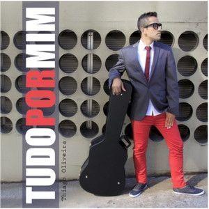 Portada de Álbum "Tudo Por Mim", de Thiago Oliveira e Banda
