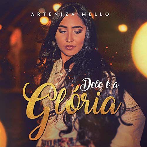 Portada de Álbum "Dele É a Glória", de Arteniza Mello