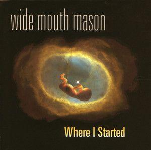 Album cover of "Where I Started" by Wide Mouth Mason