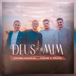 Album cover of "Deus Por Mim (part. Daniel & Samuel)" by André e Felipe