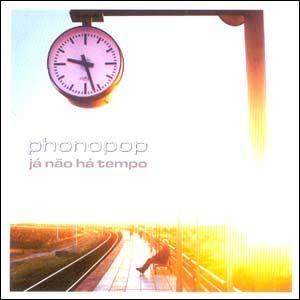 Capa do Álbum "Já Não Há Tempo", de Phonopop