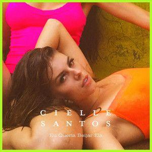 Portada de Sencillo/EP "Eu Queria Beijar Ela", de Cielle Santos