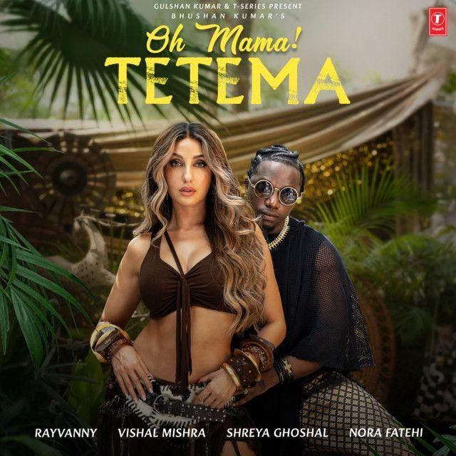 Portada de Sencillo/EP "Oh Mama! TETEMA (feat. Rayvanny & Nora Fatehi)", de Shreya Ghoshal