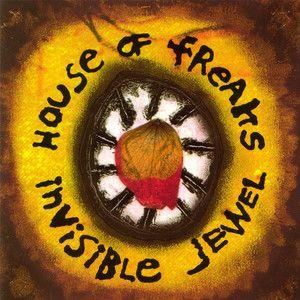 Album cover of "Invisible Jewel" by House of Freaks