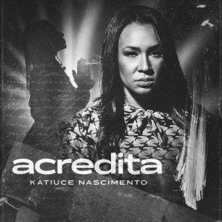 Portada de Sencillo/EP "Acredita", de Katiuce Nascimento