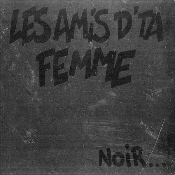 Portada de Álbum "Noir... Et Rouge Aussi Un Peu", de Les Amis d'ta Femme