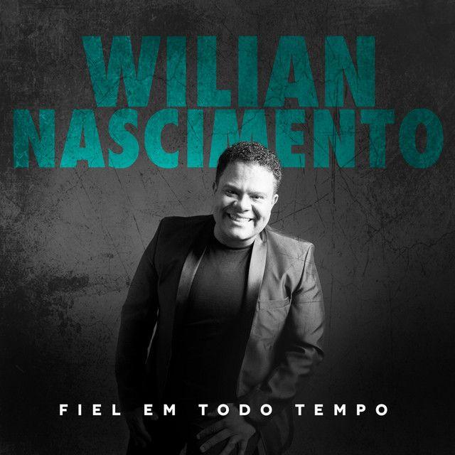 Portada de Álbum "Fiel Em Todo Tempo", de Wilian Nascimento