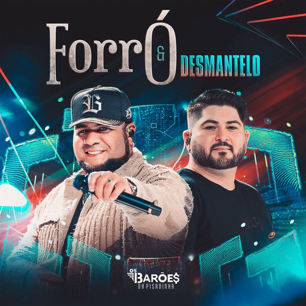 Portada de Álbum "Forró & Desmantelo (Ao Vivo)", de Os Barões da Pisadinha