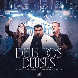 Portada de Sencillo/EP "Deus Dos Deuses (part. Jackson e Talita) (Ao Vivo)", de Clayton Queiroz