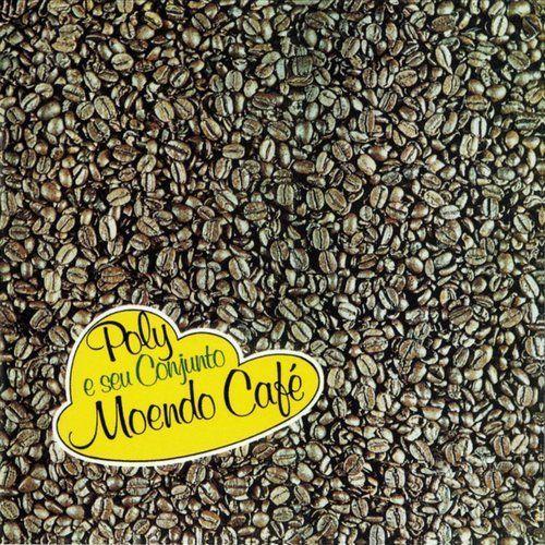 Capa do Álbum "Moendo Café", de Poly e Seu Conjunto