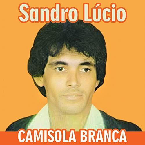 Portada de Álbum "Camisola Branca", de Sandro Lúcio