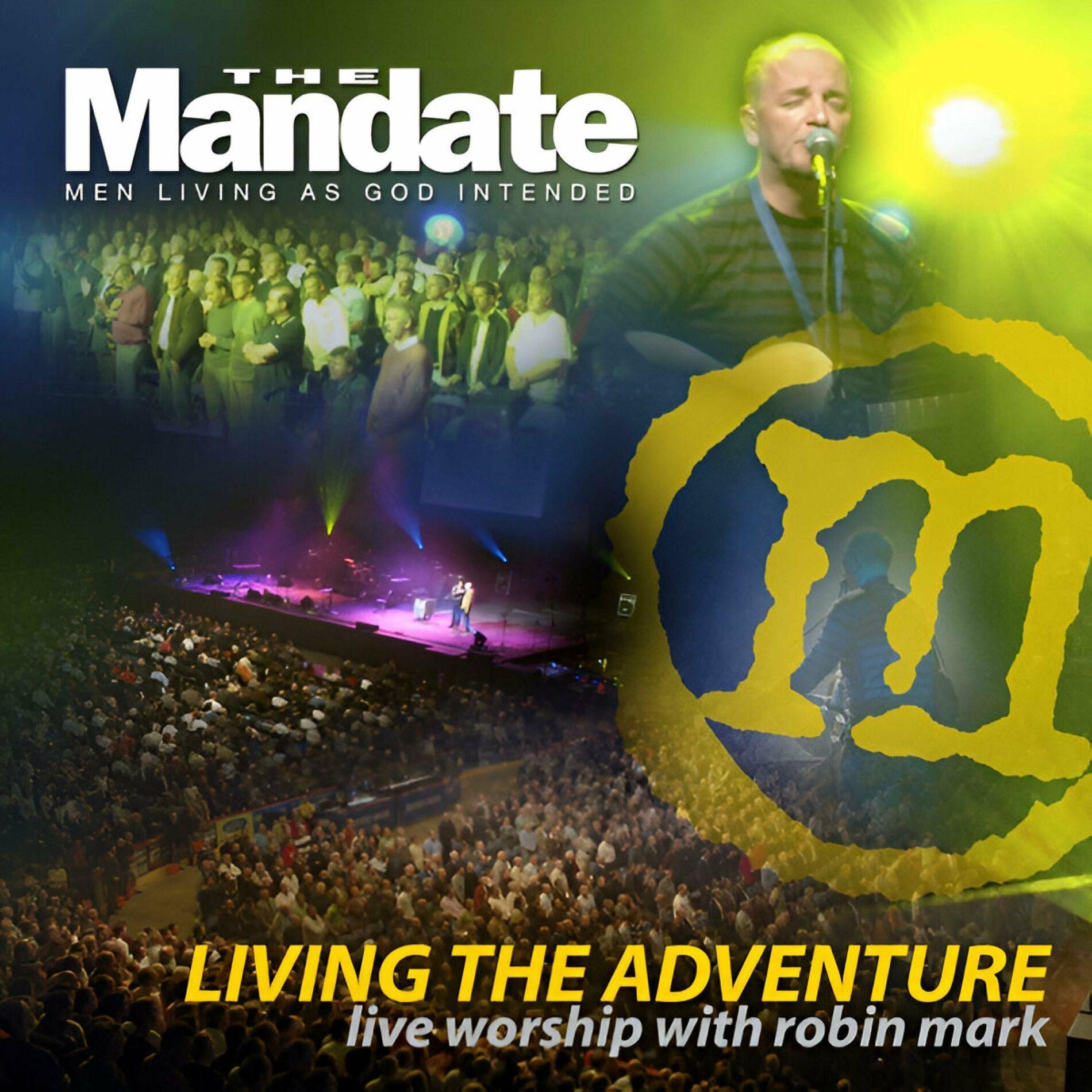 Capa do Álbum "Living The Adventure - The Mandate", de Robin Mark