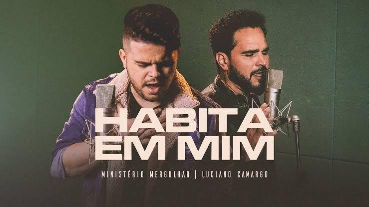 Portada de Sencillo/EP "Habita em Mim (com Ministério Mergulhar)", de Luciano Camargo