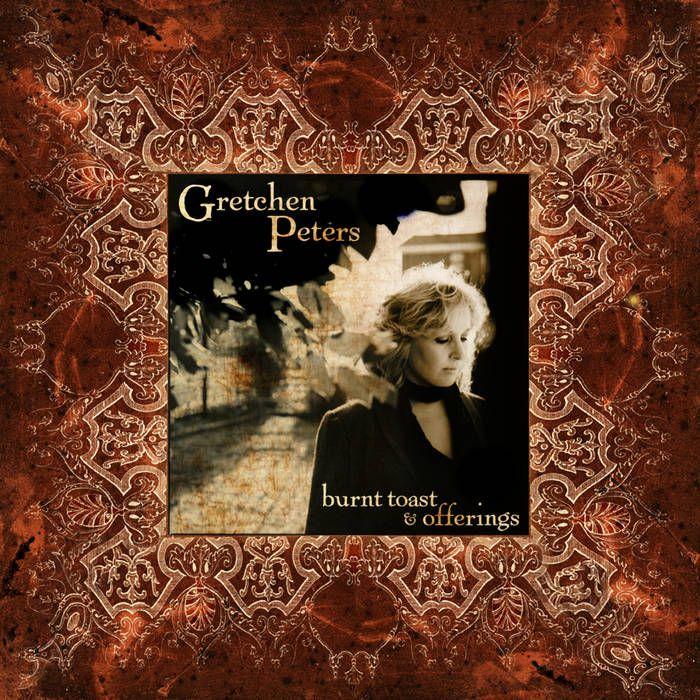 Capa do Álbum "Burnt Toast & Offerings", de Gretchen Peters