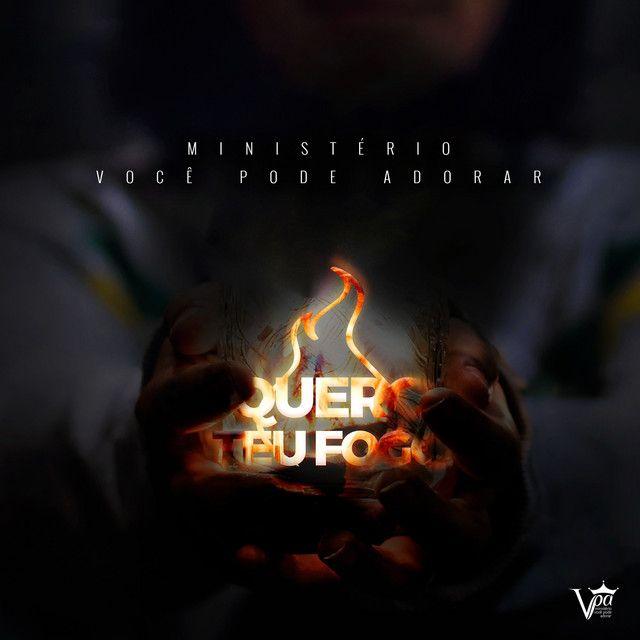 Portada de Álbum "Quero Teu fogo", de Ministério Você Pode Adorar