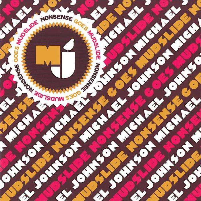 Album cover of "Nonsense Goes Mudslide" by Michael Johnson
