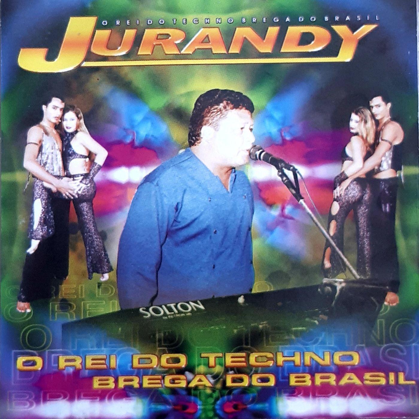 Capa do Álbum "O Rei do Techno Brega do Brasil ", de Jurandy