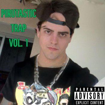 Portada de Álbum "Pirutastic Trap, Vol 1", de Pirutactic
