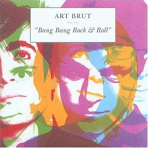 Portada de Álbum "Bang Bang Rock & Roll", de Art Brut