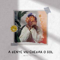 Portada de Sencillo/EP "A Gente Viu Chegar o Sol", de Marks Cytrous