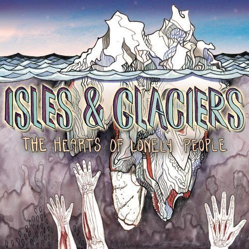 Portada de Álbum "The Hearts Of Lonely People", de Isles & Glaciers