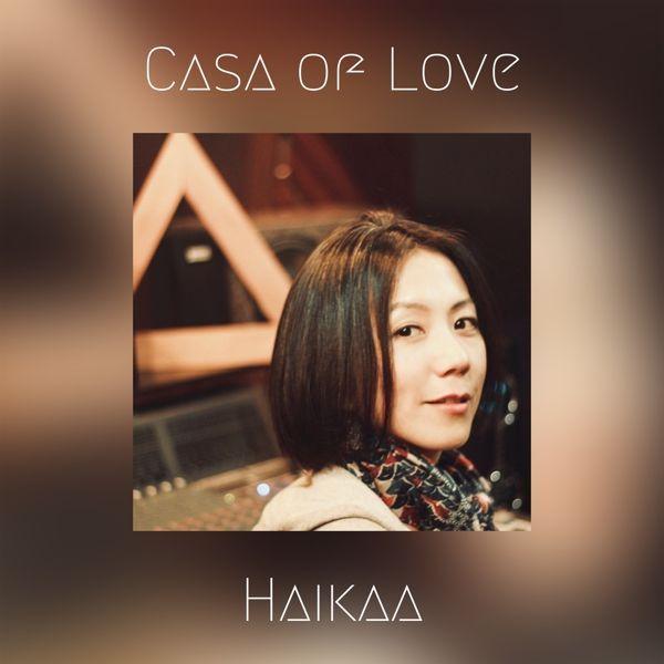 Portada de Sencillo/EP "Casa of Love", de Haikaa Yamamoto