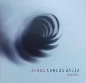 Portada de Álbum "Zeros Canções", de Carlos Badia