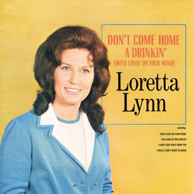 Capa do Álbum "Don't Come Home a Drinkin' (With Lovin' On Your Mind)", de Loretta Lynn