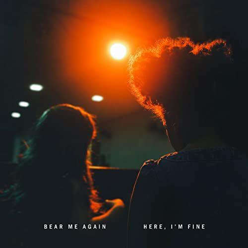 Portada de Sencillo/EP "Here, I'm Fine", de Bear Me Again