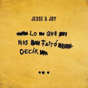Portada de Álbum "Lo Que Nos Faltó Decir", de Jesse & Joy