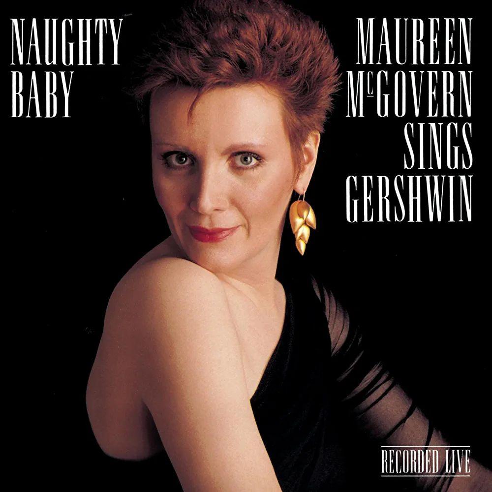 Portada de Álbum "Naughty Baby (Maureen McGovern Sings Gershwin)", de Maureen McGovern
