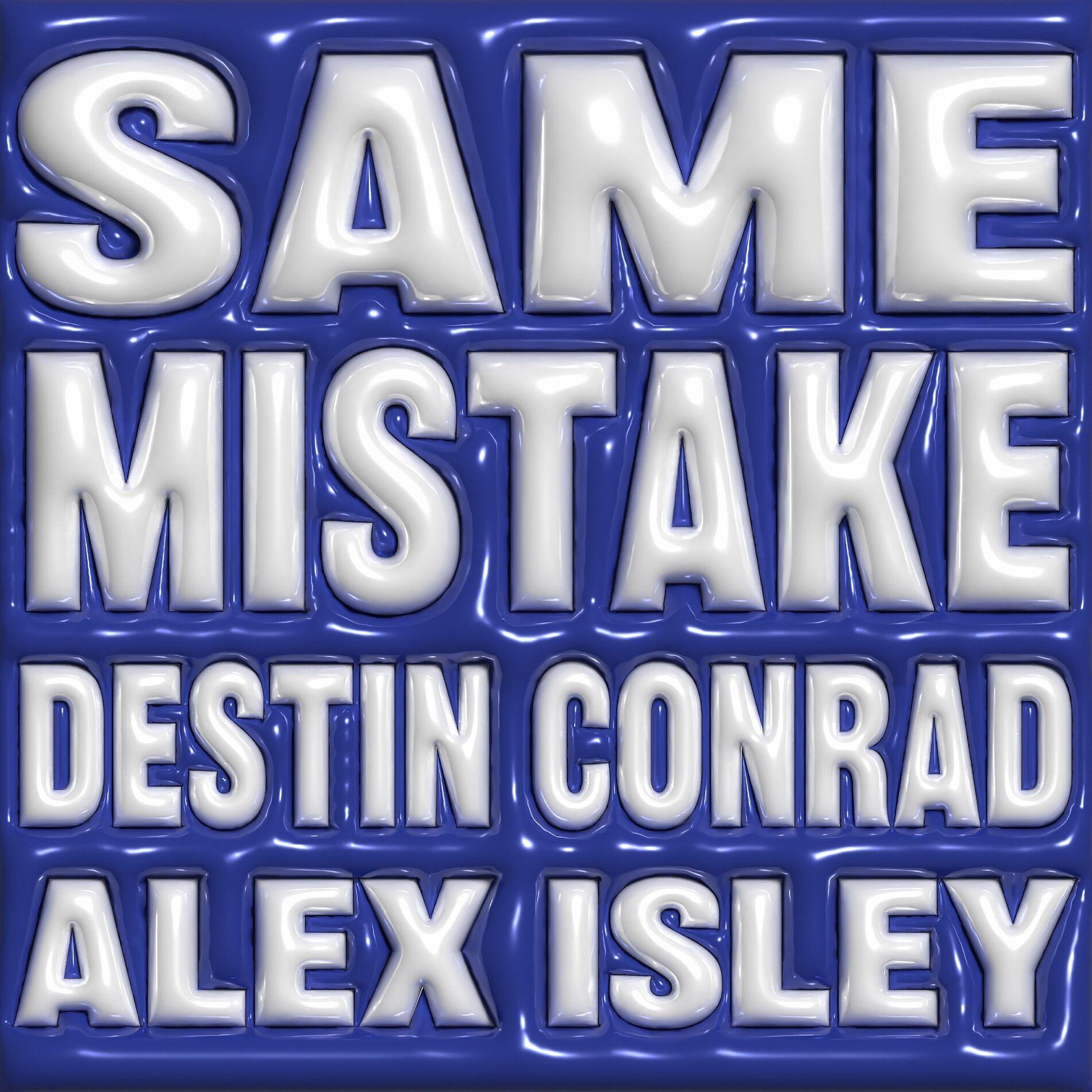 Capa do álbum "SAME MISTAKE (feat. Alex Isley)", de DESTIN CONRAD