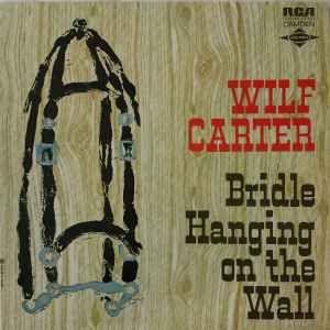 Portada de Álbum "Bridle Hanging On The Wall", de Wilf Carter