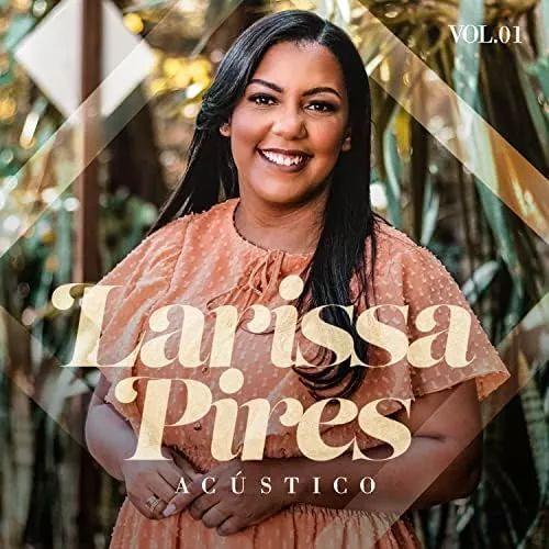 Capa do Álbum "Acústico, Vol. 1", de Larissa Pires