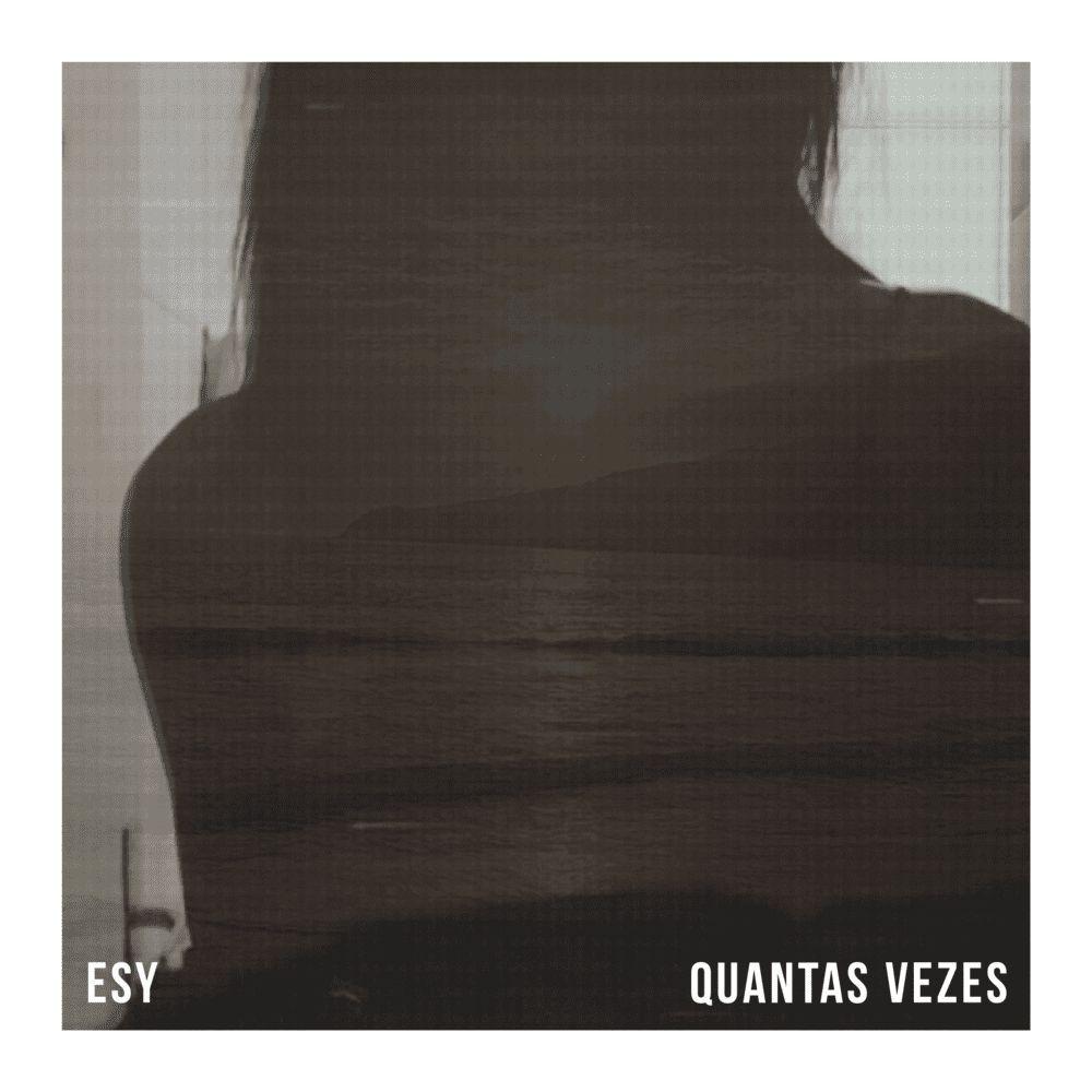 Capa do Single/EP "Quantas Vezes", de Esy