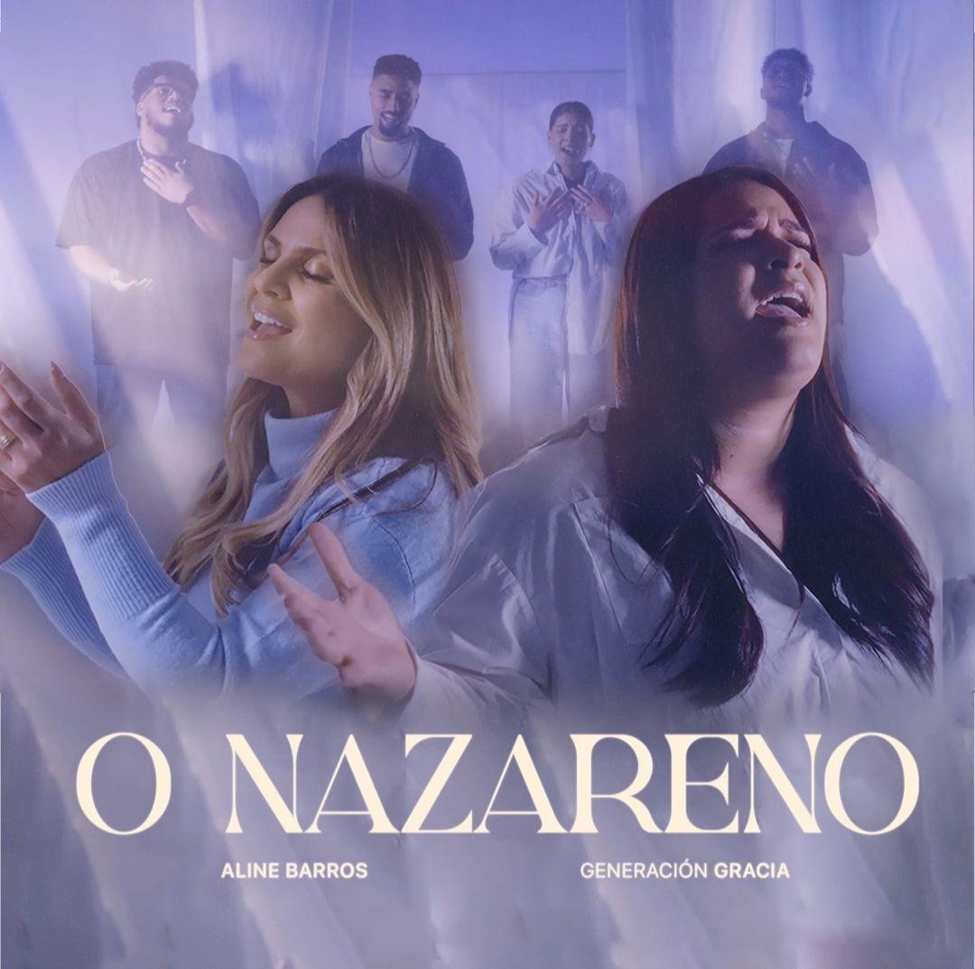 Portada de Sencillo/EP "O Nazareno (feat. Aline Barros)", de Generación Gracia Música