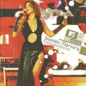 Portada de Álbum "MTV ao Vivo - Eletrodoméstico", de Daniela Mercury