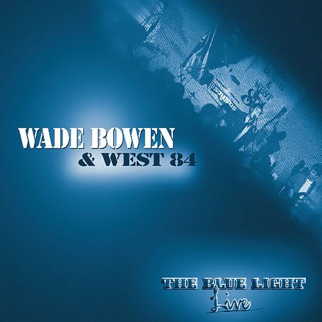 Portada de Álbum "The Blue Light Live", de Wade Bowen